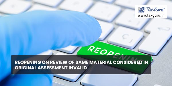 Reopening on review of same material considered in original assessment invalid
