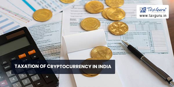 Taxation of Cryptocurrency in India