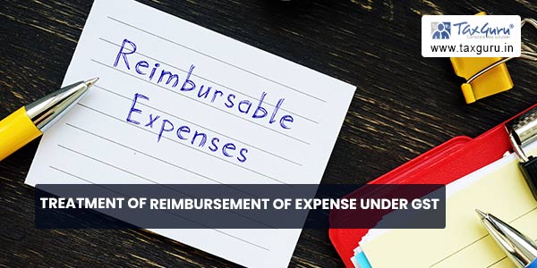 Treatment of reimbursement of expense under GST