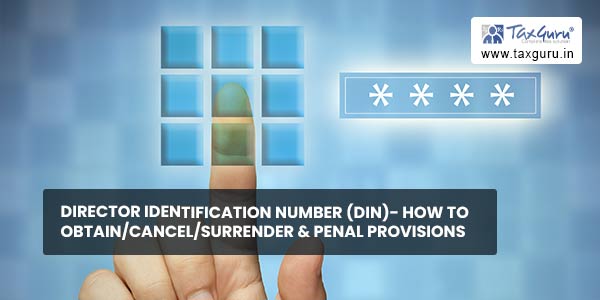 Director Identification Number (DIN)- How to ObtainCancelSurrender & Penal Provisions