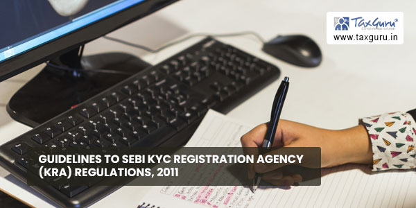 Guidelines SEBI KYC Registration Agency (KRA) Regulations, 2011Guidelines SEBI KYC Registration Agency (KRA) Regulations, 2011