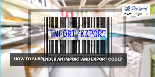How to Surrender an Import and Export Code