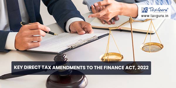 Key Direct Tax Amendments to the Finance Act, 2022