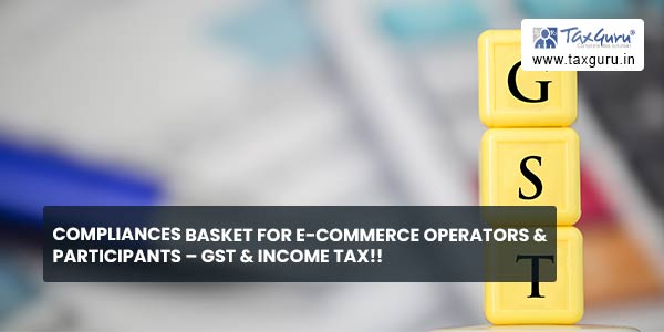 Compliances Basket for E-commerce Operators & Participants - GST & Income Tax!!
