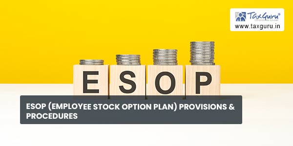 ESOP (Employee Stock Option Plan) Provisions & Procedures