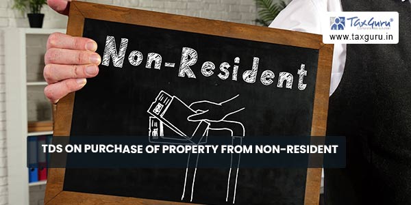 TDS on Purchase of Property From Non-Resident