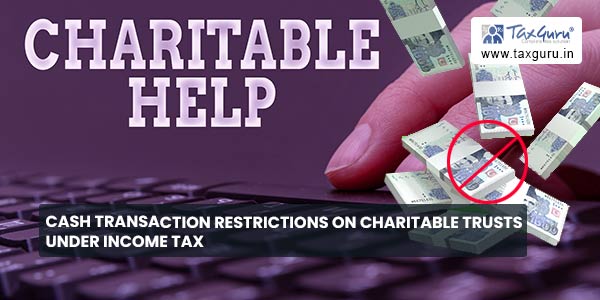 Cash Transaction Restrictions on Charitable Trusts under Income Tax