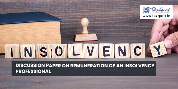 Discussion Paper on Remuneration of an Insolvency Professional