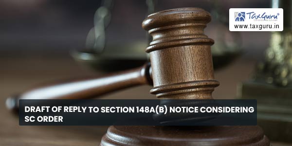 Draft of Reply to Section 148A(b) Notice considering SC Order