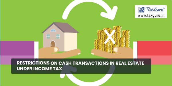 Restrictions on Cash Transactions in Real Estate under Income Tax