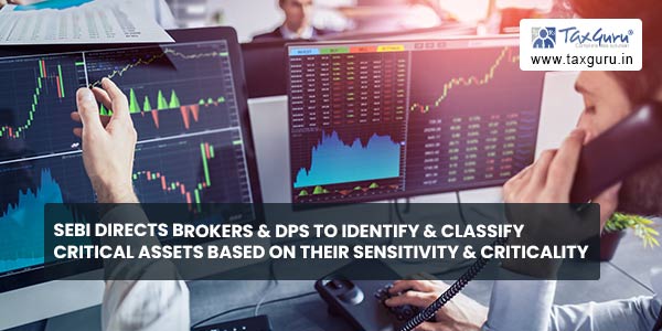 SEBI directs Brokers & DPs to identify & classify critical assets based on their sensitivity & criticality