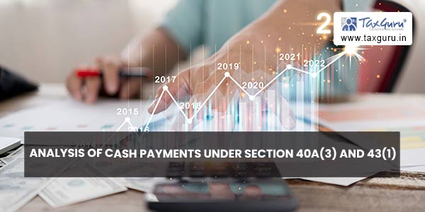 Analysis of Cash Payments under section 40A(3) and 43(1)