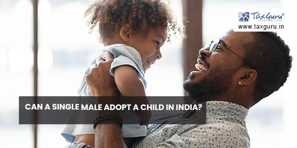 Can A Single Male Adopt A Child In India