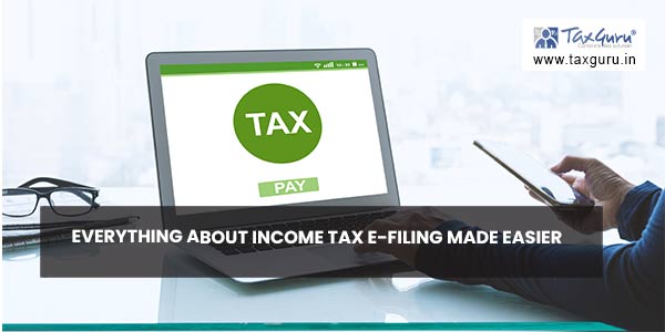 Everything about Income Tax E-Filing made Easier