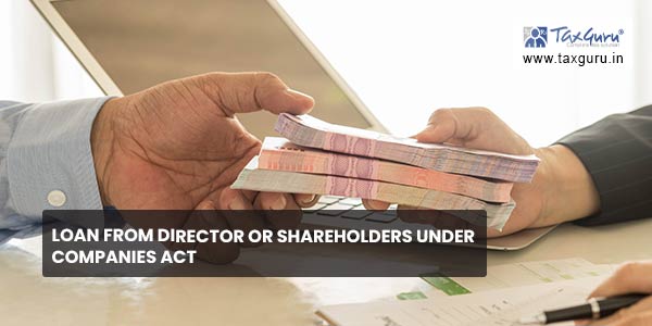 Loan From Director or Shareholders Under Companies Act