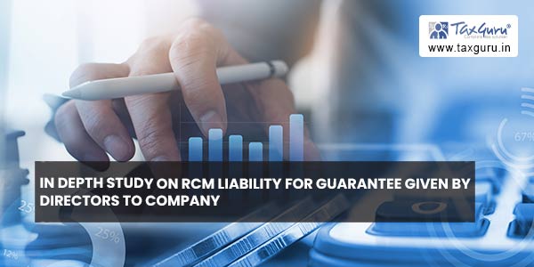 In depth study on RCM Liability for Guarantee given by Directors to Company