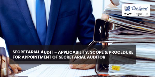 Secretarial Audit - Applicability, Scope & Procedure for appointment of Secretarial Auditor