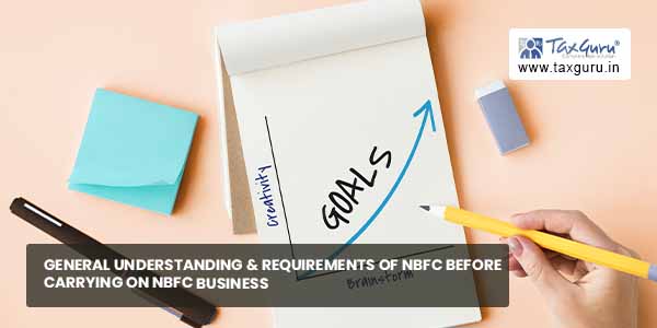 General understanding & requirements of NBFC before carrying on NBFC business