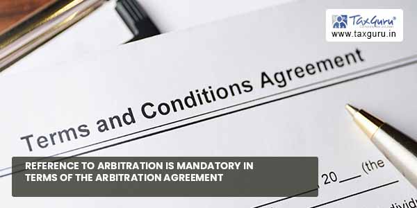 Reference to arbitration is mandatory in terms of arbitration agreement