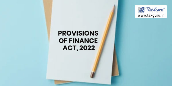 Explanatory Notes to Provisions of Finance Act, 2022