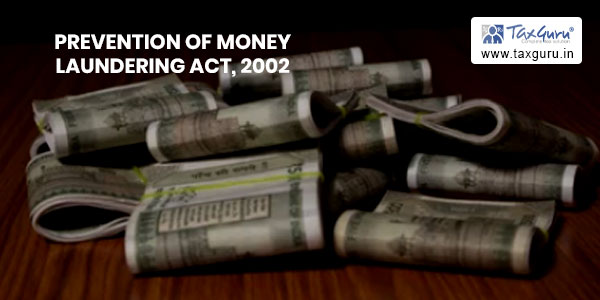 Prevention of Money Laundering Act, 2002 (PMLA 2002)
