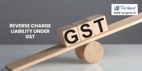 Reverse Charge Liability under GST Not Paid In 2018-19