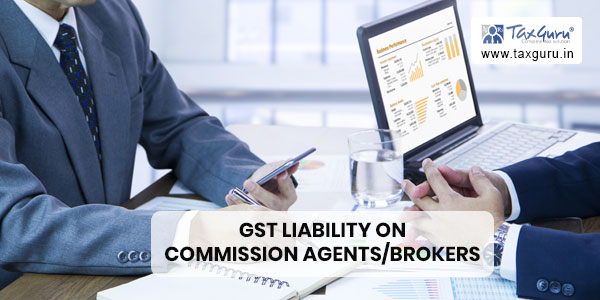 GST liability on Commission Agentsbrokers