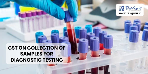 GST on collection of samples for diagnostic testing by a laboratory