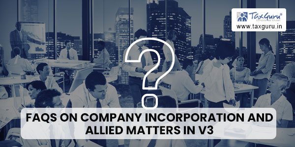 91 FAQs on Company Incorporation and Allied Matters in V3
