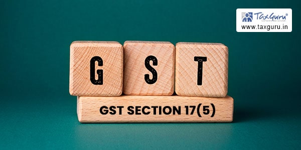 GST Section 17(5)