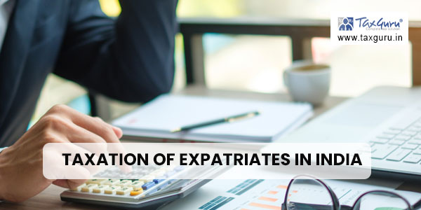 Taxation of Expatriates in India