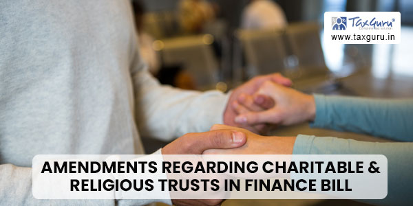 Amendments Regarding Charitable & Religious Trusts in Finance Bill