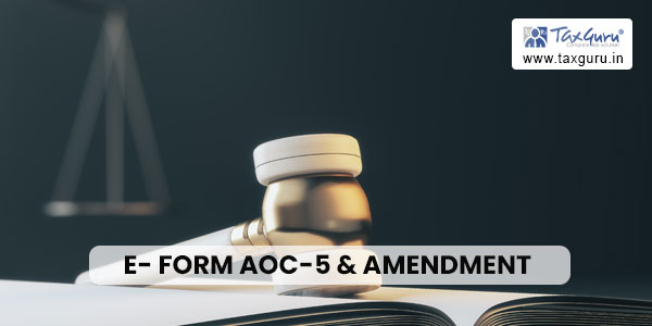 E- Form AOC-5 & amendment