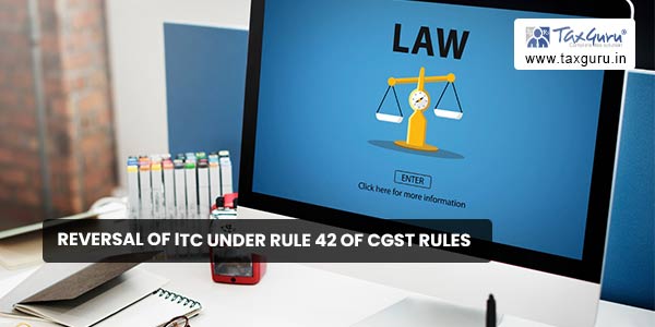 Reversal of ITC under Rule 42 of CGST Rules
