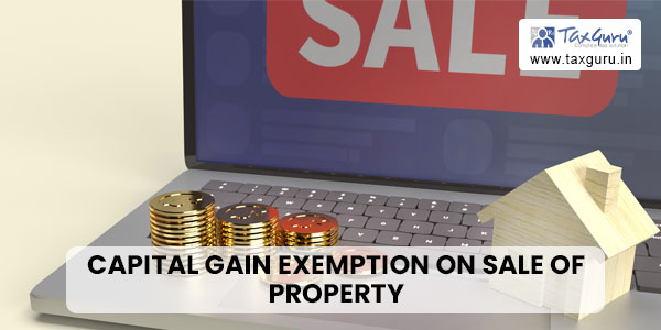 Capital Gain Exemption on Sale of Property