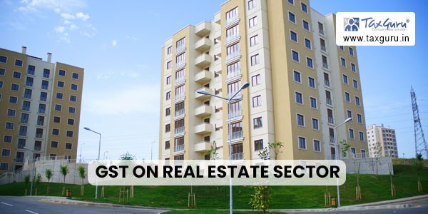 GST on Real Estate Sector