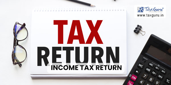 Income Tax Return (ITR)