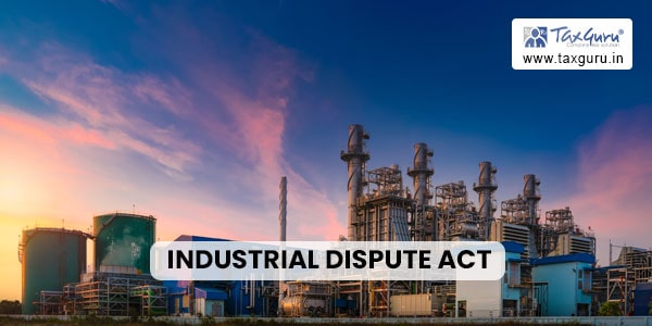 Industrial Dispute Act