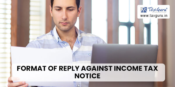 Format of reply against Income Tax notice