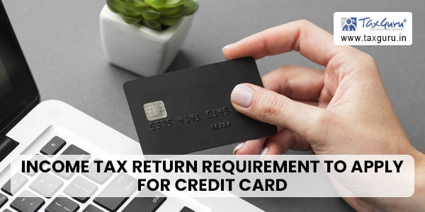 Income Tax return requirement to apply for Credit card