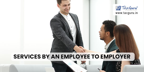 Services by an Employee to Employer
