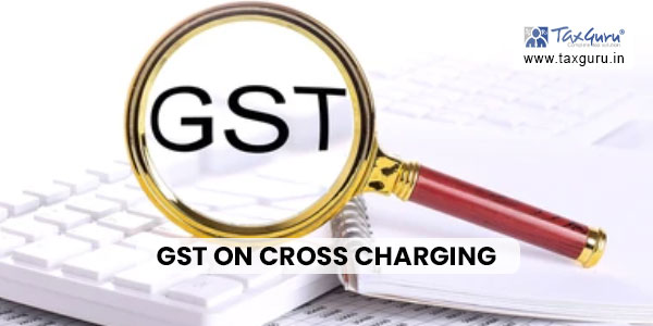 GST on Cross Charging