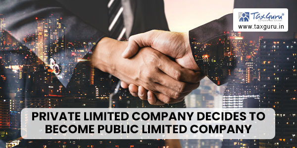 Private Limited Company decides to become Public Limited Company