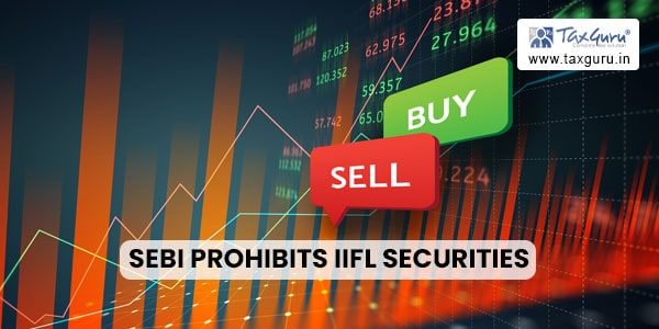 SEBI Prohibits IIFL Securities