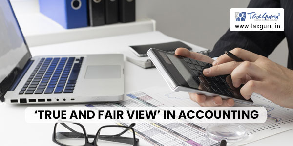 ‘True and Fair View’ in Accounting