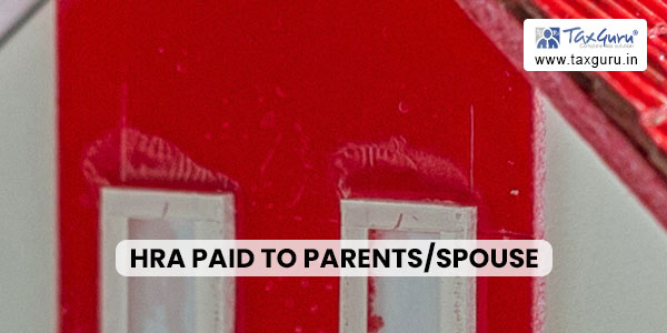 HRA Paid to Parents-Spouse
