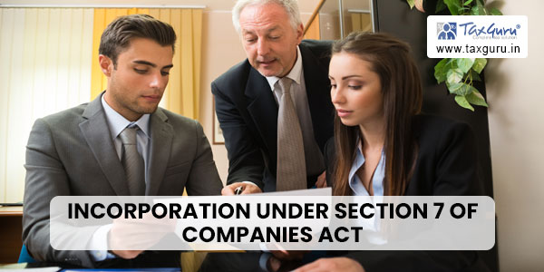 Incorporation Under section 7 of Companies Act