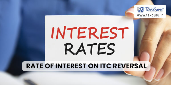 Rate of Interest on ITC reversal