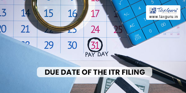 Due Date of The ITR Filing