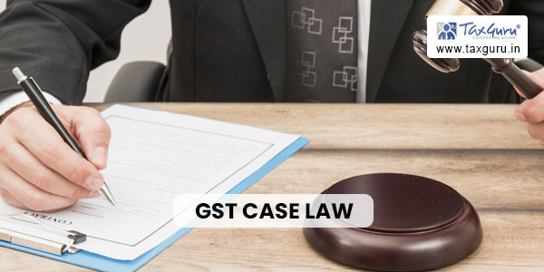 GST Case Law